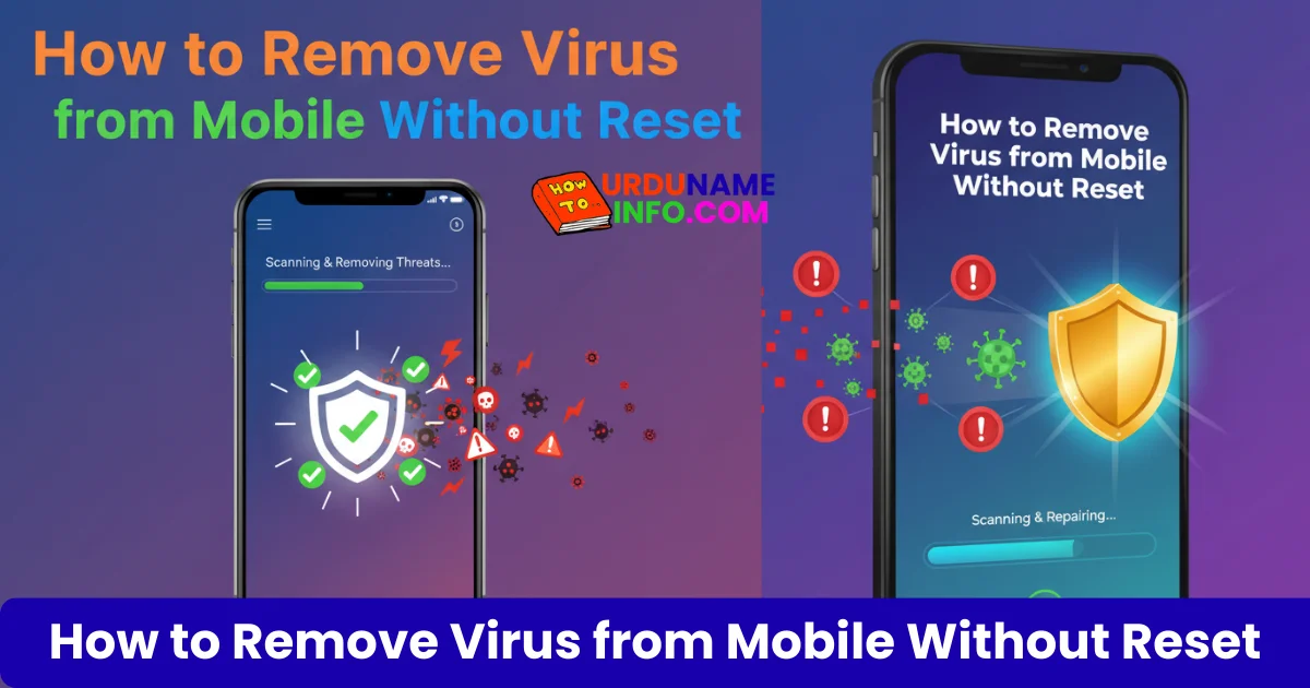 How to Remove Virus from Mobile Without Reset